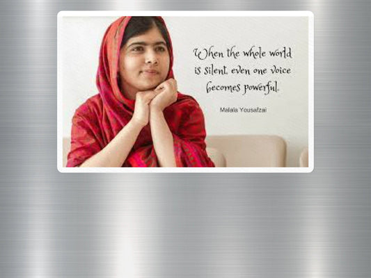 When the Whole World is Silent, Even 1 Voice Becomes Powerful, Inspirational Quote Magnet, Malala, Emotional Support, Empowerment Magnet